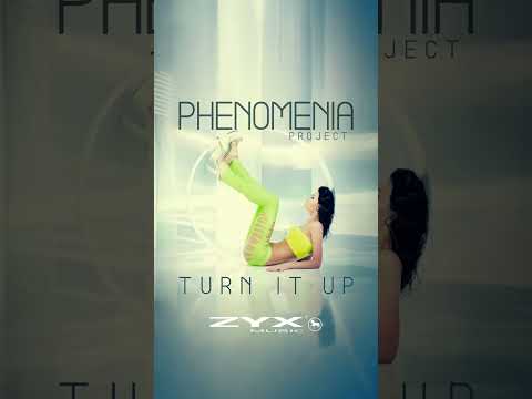 Phenomenia Project - Turn It Up