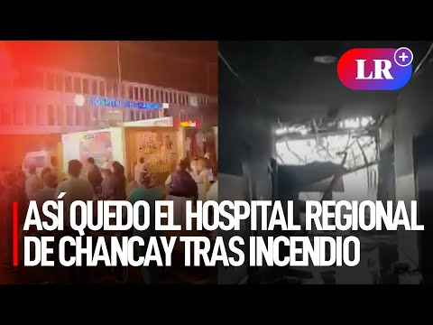 Explosión en Hospital Regional de Chancay: así quedo el nosocomoio tras incendio | #LR