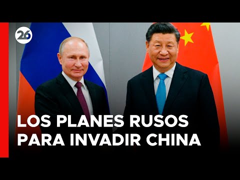 RUSIA | El Kremlin y una preparación de muchos años para invadir China