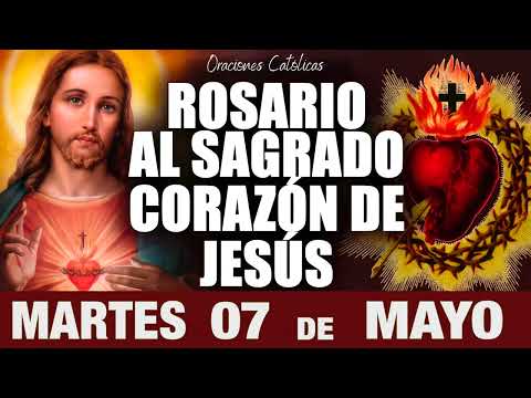 Rosario al Sagrado Corazón de Jesús  Martes 07 de Mayo de 2024