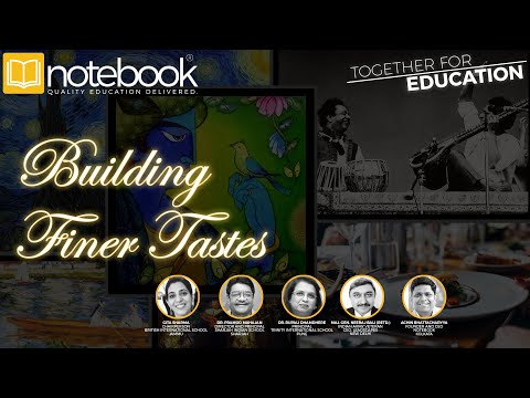Notebook | Webinar | Together For Education | Ep 142 | Building Finer Tastes