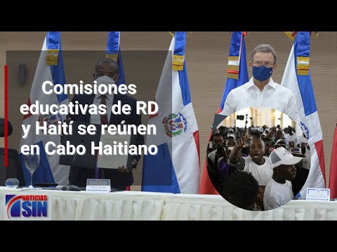 Comisines educativas de RD y Haití se reúnen en Cabo Haitiano