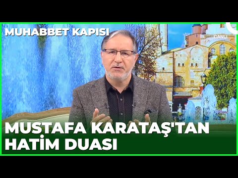 Hatim Duası | Prof. Dr. Mustafa Karataş ile Muhabbet Kapısı