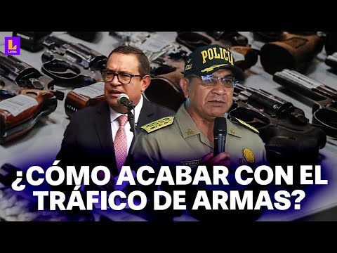 Tráfico de armas en Perú: Ministro del Interior y Policía Nacional se pronuncian sobre el tema