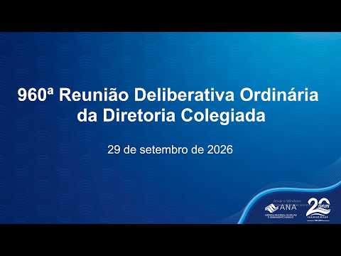 960ª Reunião Deliberativa Ordinária da Diretoria Colegiada - 29 de setembro de 2026.
