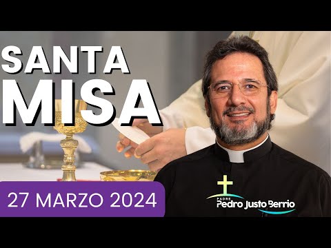Misa de hoy Miércoles 27 Marzo 2024 | Padre Pedro Justo Berrío