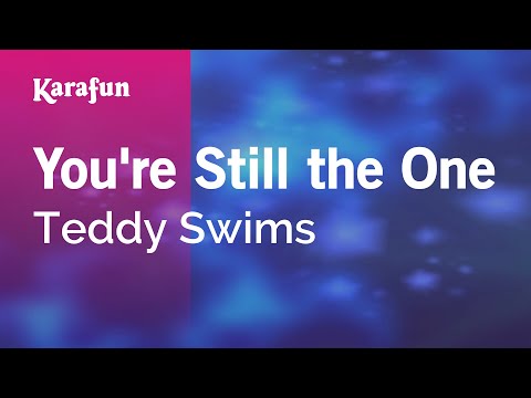 You're Still the One (live) - Teddy Swims | Karaoke Version | KaraFun