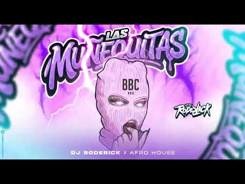 Las Muñequitas 🔥 Afro House Remix | Dj Roderick (Afro House 2026 - Afro Trancao) 