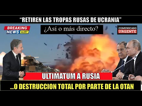 ULTIMO MINUTO! ULTIMATUM a Rusia ESCOGE: se retiran de Ucrania o la OTAN los va a DESTRUIR