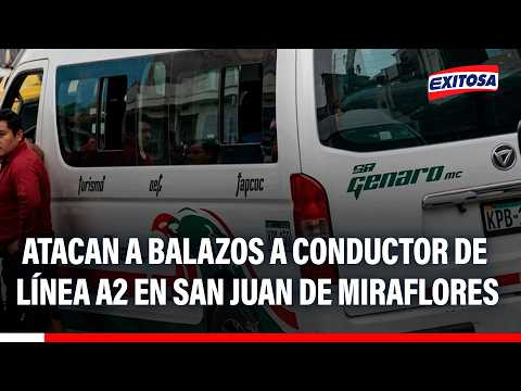 🔴🔵 Conductor de transporte público resultó herido de bala tras ser atacado en San Juan de Miraflores