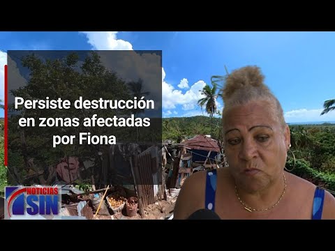 Persiste destrucción en zonas afectadas por Fiona