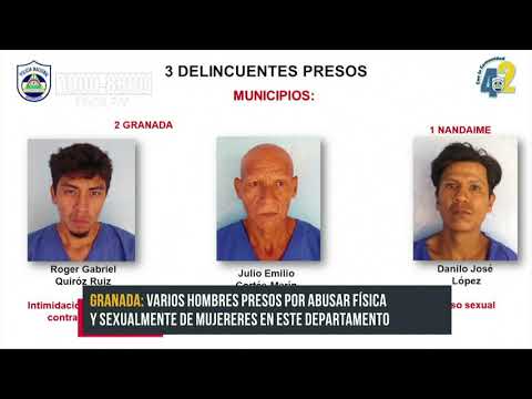 7 abusados sexuales están presos por atentar contra las mujeres en Granada - Nicaragua