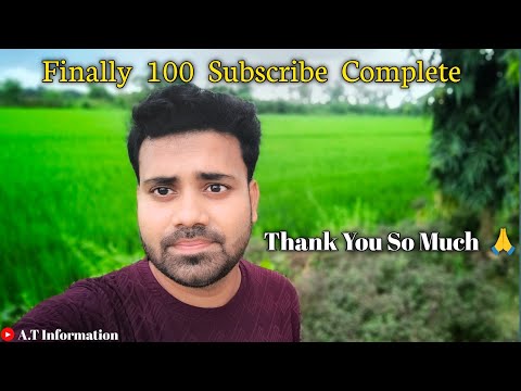 Finally 100 Subscribe Complete 🔥|| A.T Information