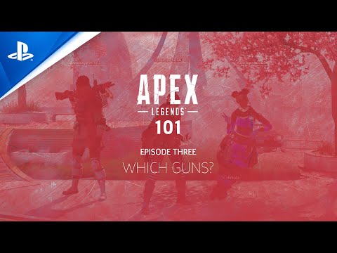 Apex Legends 101 - Episode Three: Which Guns? | PS4