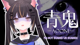 【AO ONI】I WILL NOT SCREAM