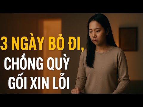 Bị chồng mắng là đồ vô dụng,  vợ im lặng bỏ đi — 3 ngày sau, anh ta quỳ gối xin lỗi trong nước mắt