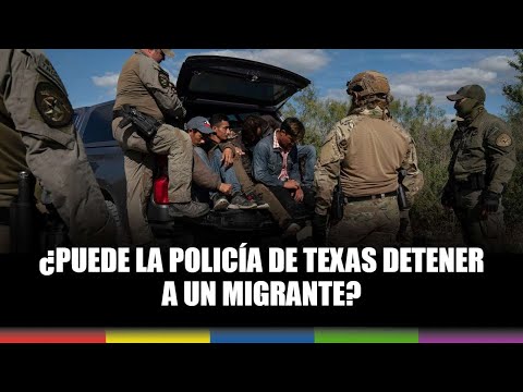 ¿Puede la policía de Texas detener a un migrante?