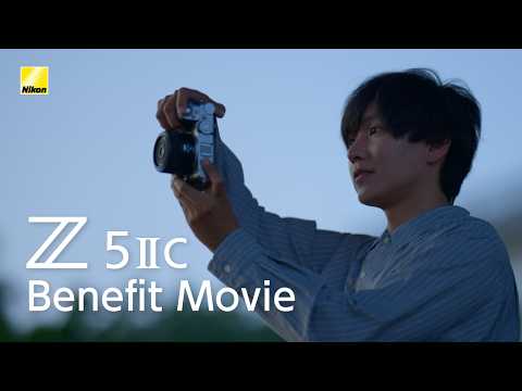 Nikon Z5IIC | Benefit Movie | ニコン