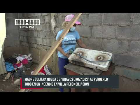 Madre soltera de «brazos cruzados» al perderlo todo en incendio - Nicaragua