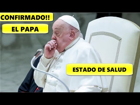 Ultima Hora: Lo Confirma el Vaticano, El Papa Francisco tiene Neumonía Bilateral