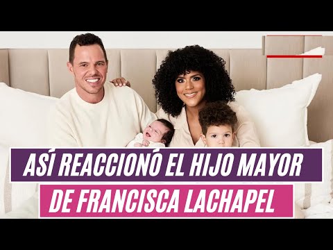 Francisca Lachapel reveló cómo ha reaccionado su hijo mayor a la llegada de un nuevo bebé