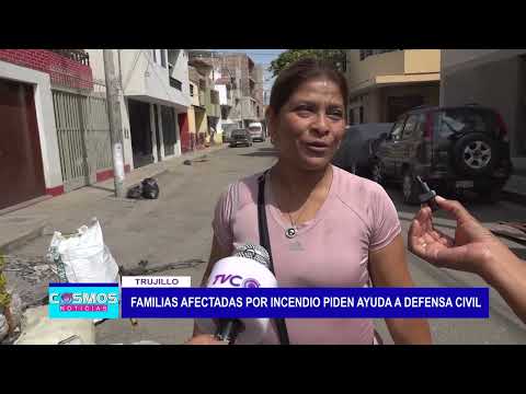 Trujillo: Familias afectadas por incendio piden ayuda a Defensa Civil