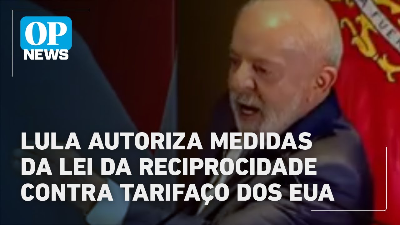 Lula autoriza medidas da lei da reciprocidade contra tarifaço dos EUA | O POVO News