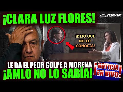 ¡PASO AHORITA! AMLO ACABA DE RECIBIR LA PEOR DE LAS TRAICIONES POR PARTE DE CLARA LUZ FLORES