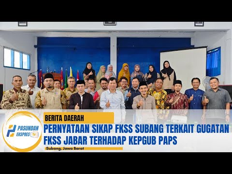 Pernyataan Sikap FKSS Subang Terkait Gugatan FKSS Jabar terhadap Kepgub PAPS