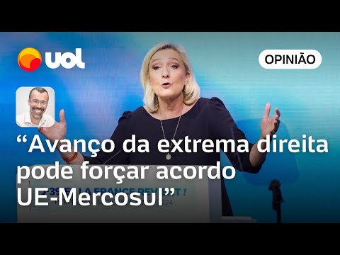 Avanço da extrema direita põe acordo entre Mercosul e União Europeia em encruzilhada | Jamil Chade