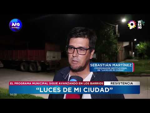 RESISTENCIA: “Luces de mi ciudad” sigue avanzando en los barrios - NOTICIERO 9