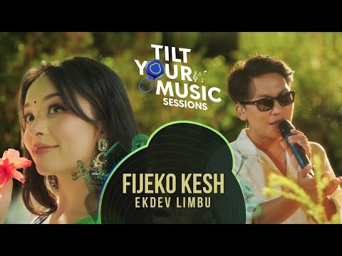 Ekdev Limbu - Fijeko Kesh feat. Simpal Kharel (Official Video) | Tilt Your Music S1E1