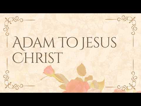 Jewish roots of Christianity: Adam to Jesus Christ