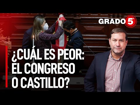 ¿Cuál es peor: el Congreso o Pedro Castillo? | Grado 5 con René Gastelumendi