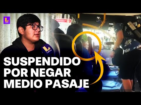 Habrían suspendido a chofer que negó medio pasaje a universitario: Se disculpó conmigo y mi mamá