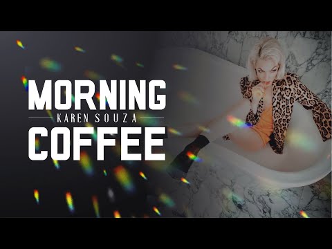 Morning Coffee - Karen Souza (lyrics)