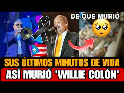 Asi MURIO Willie Colon CANTANTE de SALSA Puertorriqueño DE QUE MURIO Willie Colón ESTO PASO hoy