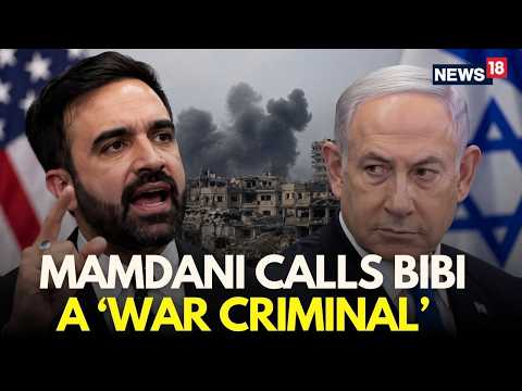 LIVE | War Criminal, Mamdani Hits Out At Netanyahu, Urges Action On ICC Arrest Warrant | Gaza | N18G