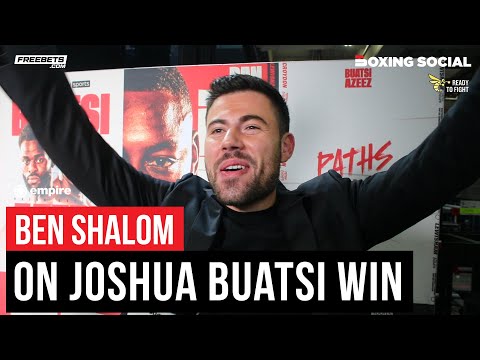 Ben shalom “emotional” reaction to joshua buatsi win over dan azeez, previews wardley vs. Clarke