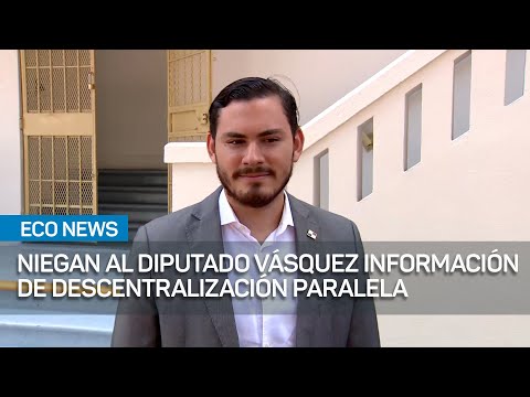 Niegan al diputado Juan Diego Vásquez información de descentralización paralela | #EcoNews