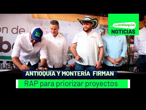 Antioquia y Montería firman RAP para priorizar proyectos - Teleantioquia Noticias