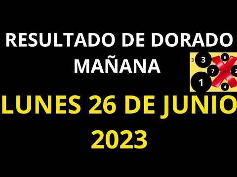RESULTADO DE DORADO MAÑANA DEL 26/06/2023