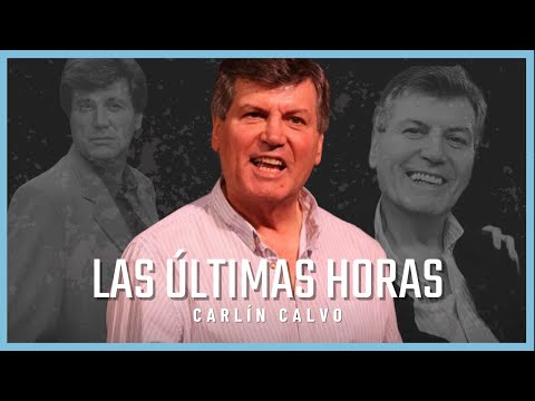 Las últimas horas de CARLÍN CALVO  El actor que Conquisto el CORAZÓN del PÚBLICO ARGENTINO
