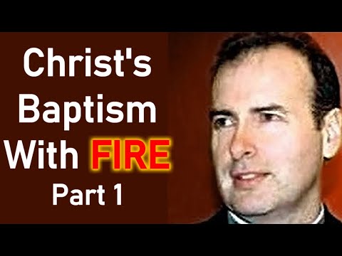 Christ's Baptism with Fire: Part 1 - Pastor Kenneth Stewart Sermon