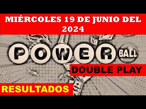 RESULTADO POWERBALL DOUBLE PLAY DEL MIÉRCOLES 19 DE JUNIO DEL 2024 /LOTERÍA DE ESTADOS UNIDOS/