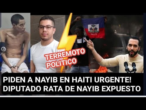 PIDEN A BUKELE EN HAITI/ DIPUTADO DE RATA DE NAYIB ES EXPUESTO/TALLERES EN QUIEBRA