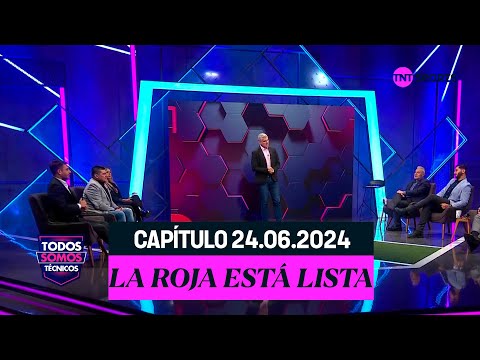 Todos Somos Técnicos - la Roja lista para enfrentar a Argentina | Capítulo 24 de junio 2024