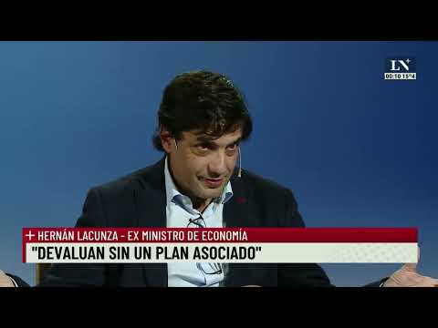 Hernán Lacunza: Devaluaron porque no tienen reservas; +Entrevistas con Luis Novaresio