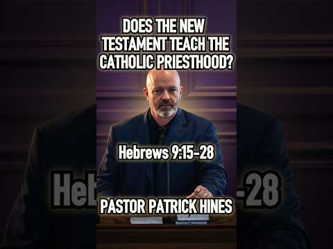 Does the New Testament Teach the Catholic Priesthood | Pastor Patrick Hines Sermon #shorts #Jesus
