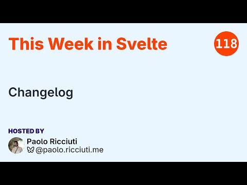 This Week in Svelte, Ep. 118 — Changelog
